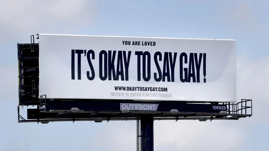 A billboard along Interstate 95 in Hollywood, Florida, on May 26, 2022, is part of an 80 billboard campaign to combat Florida's new "Parental Rights in Education" law, labeled "don't say gay" by critics. [ MIKE STOCKER | Sun Sentinel ]